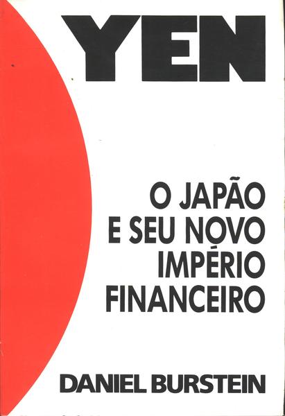 Yen: O Japão E Seu Novo Império Financeiro