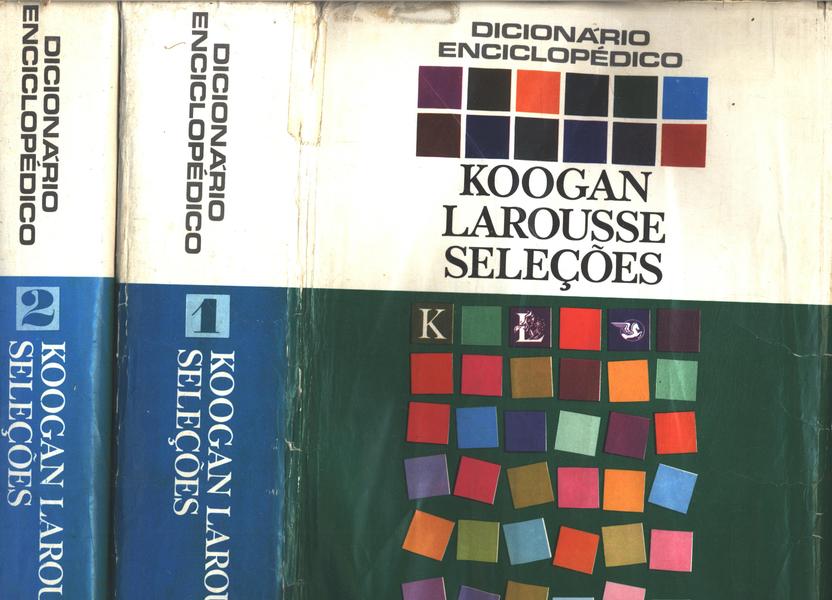 Dicionário Enciclopédico Koogan Larousse Seleções (2 Volumes)