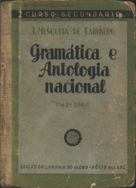 Gramática E Antologia Nacional    (1ª E 2ª Série)  (1940)