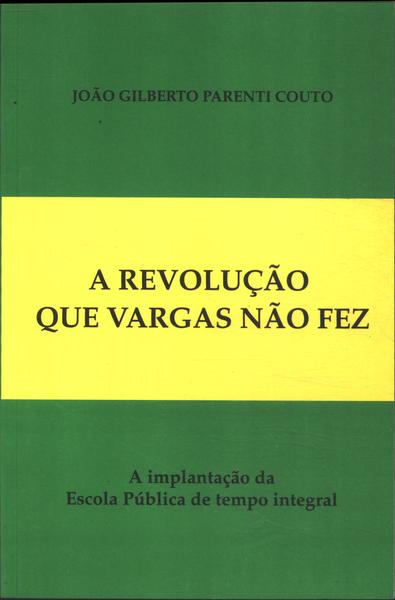 A Revolução Que Vargas Não Fez