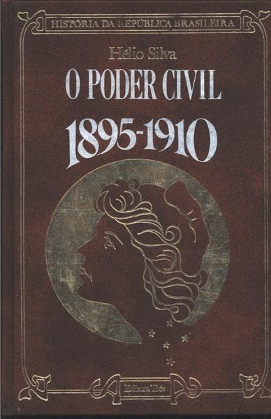 O Poder Civil:  1895-1910
