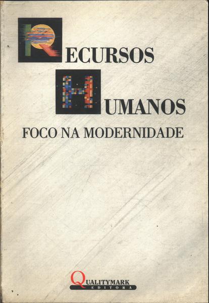 Recursos Humanos: Foco Na Modernidade