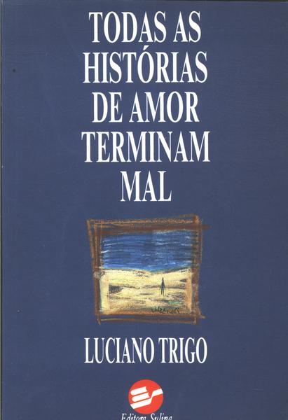 Todas As Histórias De Amor Terminam Mal