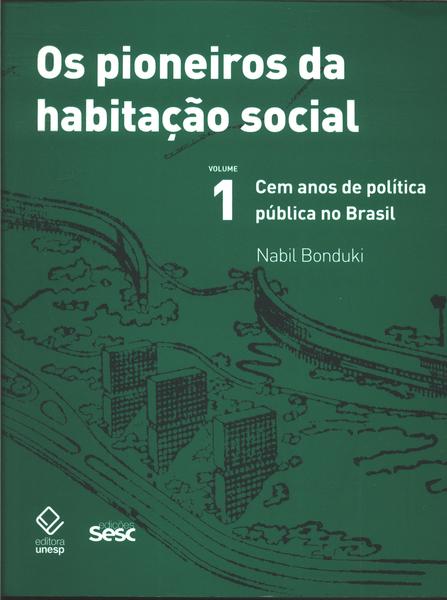 Os Pioneiros Da Habitação Social Vol 1