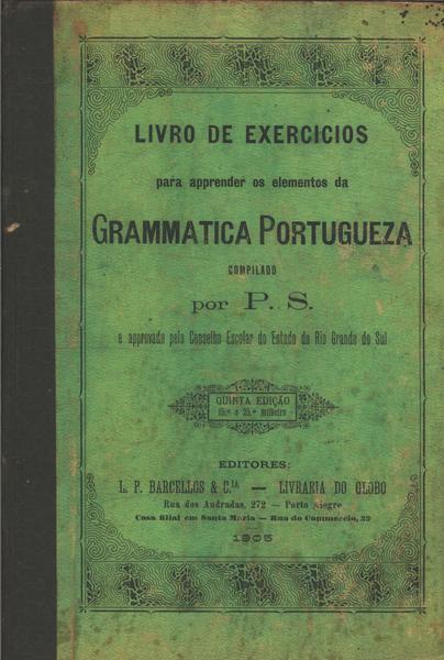 Livro De Exercicios Para Apprender Os Elementos Da Grammatica Portugueza