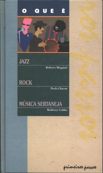 O Que É: Jazz - Rock - Música Sertaneja