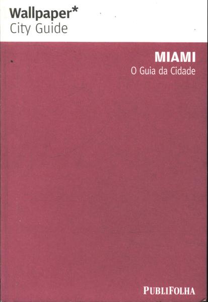 Miami O Guia Da Cidade