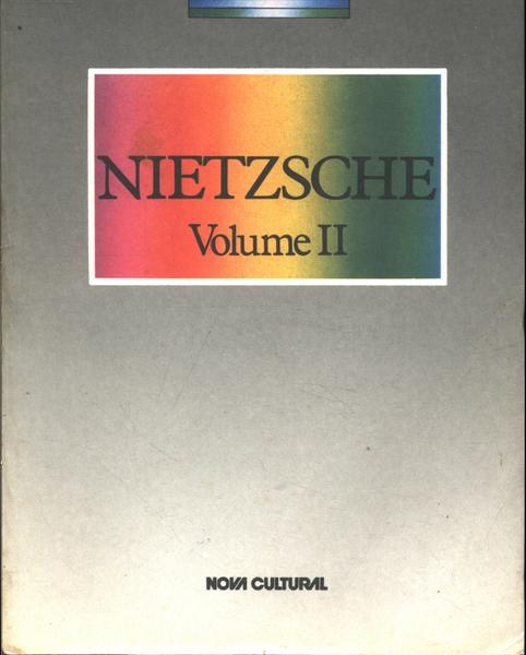 Os Pensadores: Nietzsche Vol 2