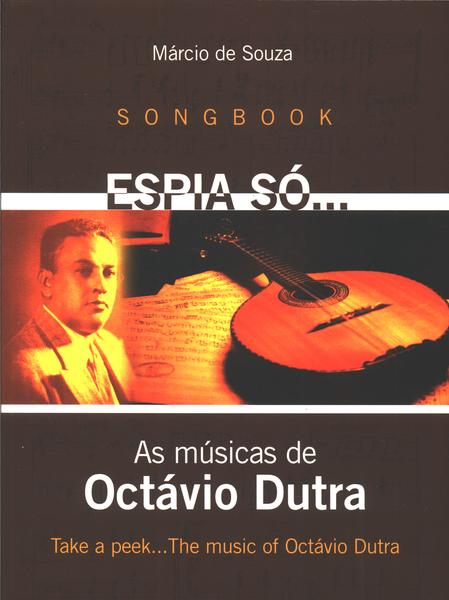 Espia Só...As Músicas De Octávio Dutra