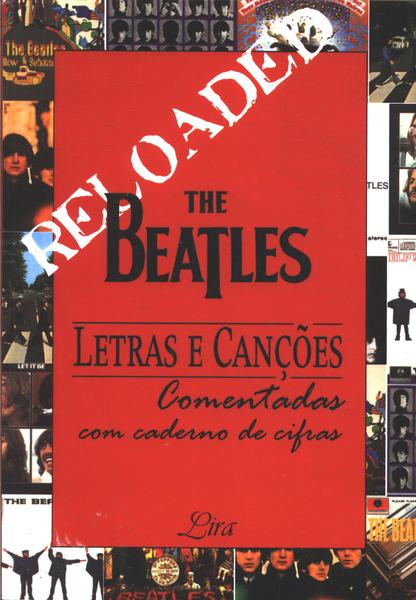 The Beatles: Letras E Canções Comentadas