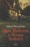 Duas Mulheres, A Mesma Senhora