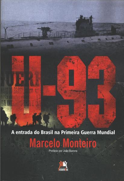 U-93: A Entrada Do Brasil Na Primeira Guerra Mundial