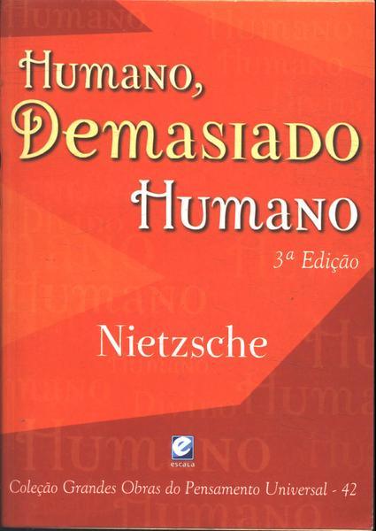 Humano, Demasiado Humano