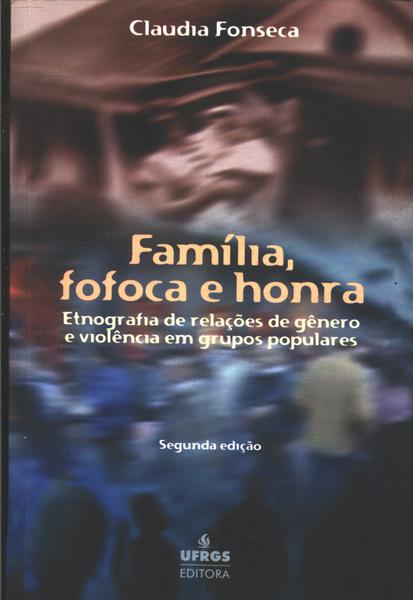 Família, Fofoca E Honra