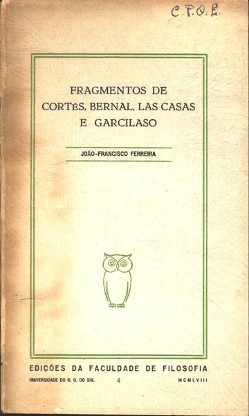 Fragmentos De Cortés, Bernal, Las Casas E Garcilaso