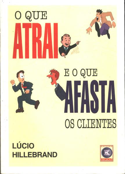 O Que Atrai E O Que Afasta Os Clientes