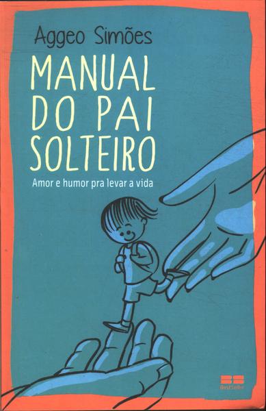 Manual Do Pai Solteiro