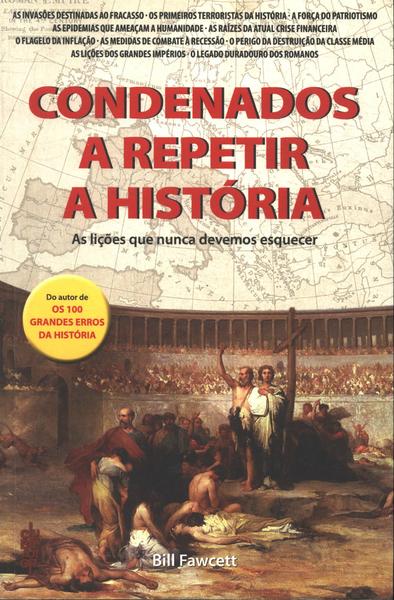 Condenados A Repetir A História