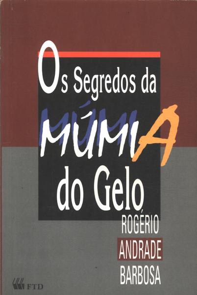 Os Segredos Da Múmia Do Gelo