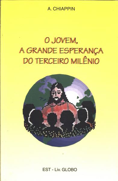 O Jovem, A Grande Esperança Do Terceiro Milênio