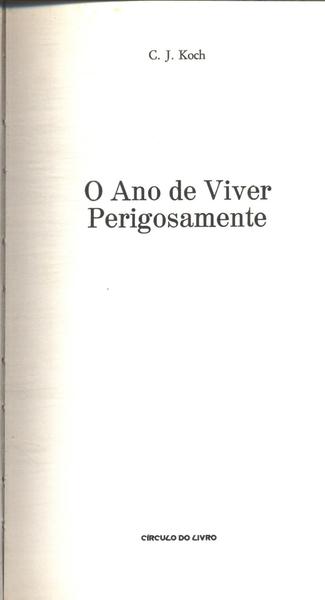 O Ano De Viver Perigosamente