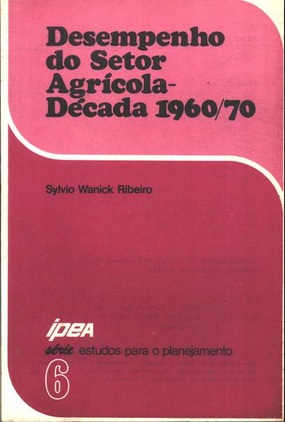 Desempenho Do Setor Agrícola: Década 1960/70