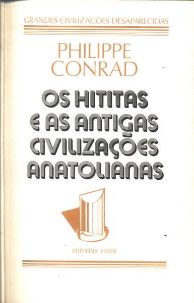 Os Hititas E As Antigas Civilizações Anatolianas