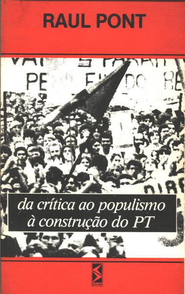 Da Crítica Ao Populismo À Construção Do Pt