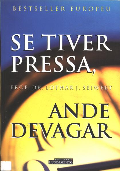 Se Tiver Pressa, Ande Devagar