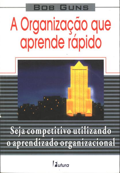 A Organização Que Aprende Rápido