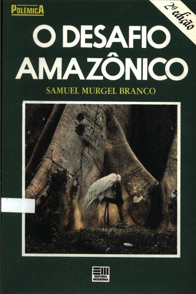 O Desafio Amazônico