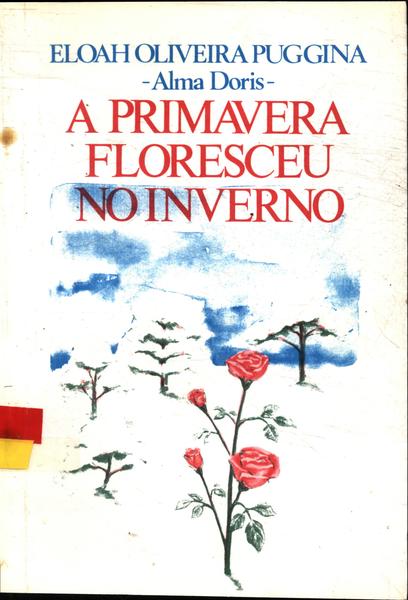 A Primavera Floresceu No Inverno