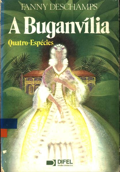 A Buganvília - Quatro Espécies