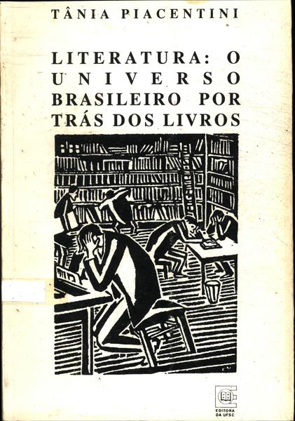 Literatura -  O Universo Brasileiro Por Trás Dos Livros