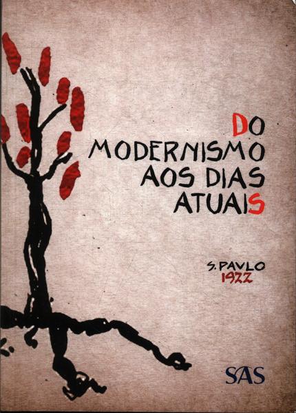 Do Modernismo Aos Dias Atuais