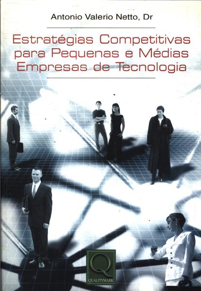 Estratégias Competitivas Para Pequenas E Médias Empresas De Tecnologia