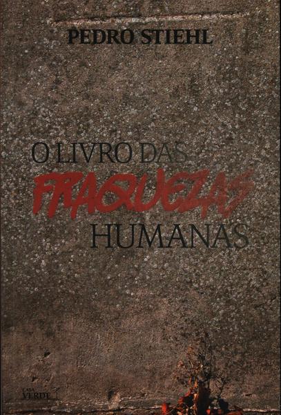 O Livro Das Fraquezas Humanas