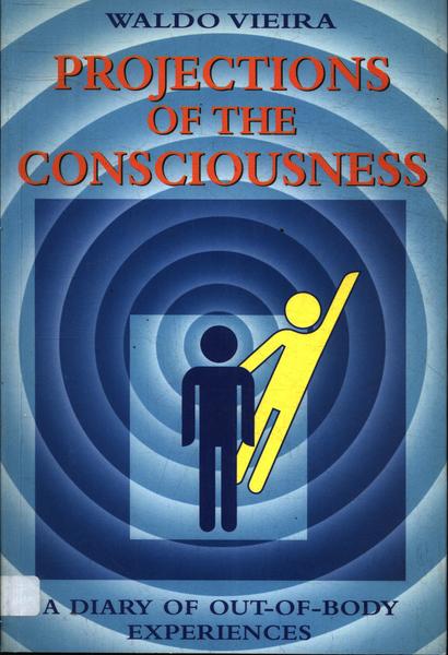 Projections Of The Consciousness