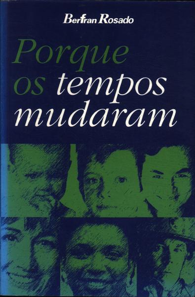 Porque Os Tempos Mudaram