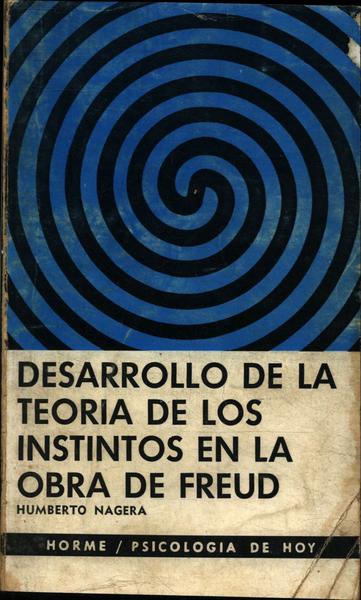 Desarrollo De La Teoría De Los Instintos En La Obra De Freud