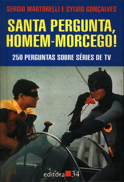 Santa Pergunta, Homem-morcego!