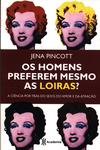 Os Homens Preferem Mesmo As Loiras?