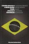 O Devido Processo E O Direito Devido: Estado, Processo E Constituição