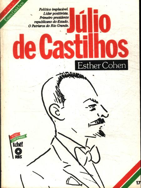 Esses Gaúchos: Júlio De Castilhos