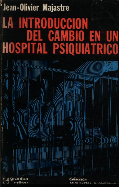 La Introduccion Del Cambio En Un Hospital Psiquiatrico