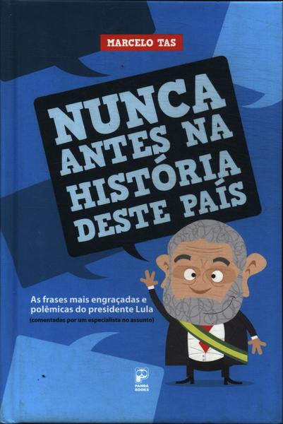 Nunca Antes Na História Deste País