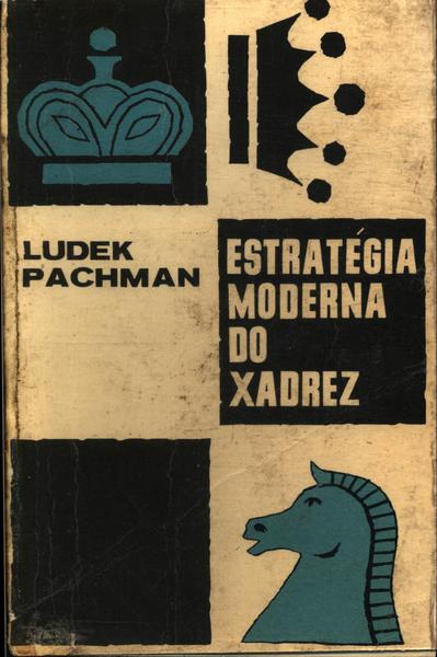 Estratégia Moderna Do Xadrez - Ludek Pachman - Traça Livraria e Sebo