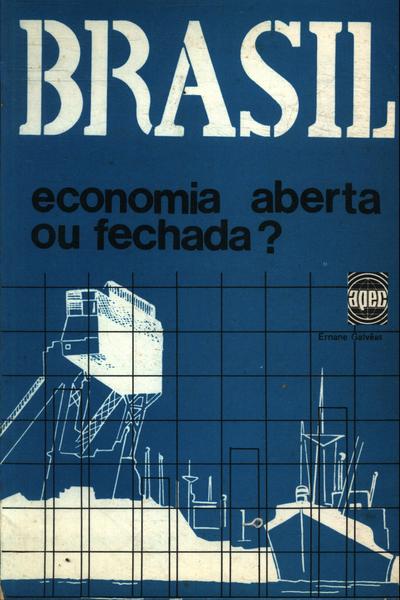 Brasil Economia Fechada Ou Aberta?