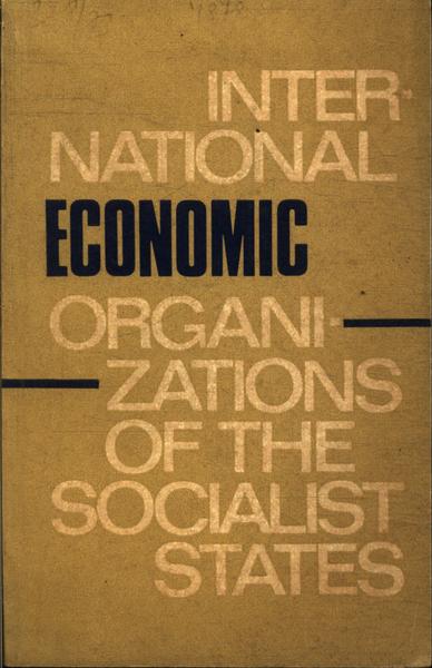 International Economic Organizations Of The Socialist States
