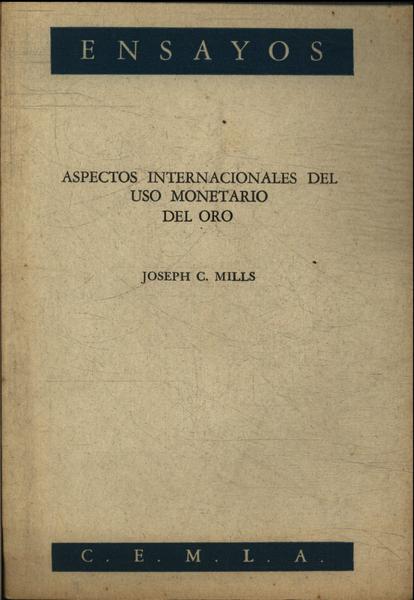 Aspectos Internacionales Del Uso Monetário Del Oro